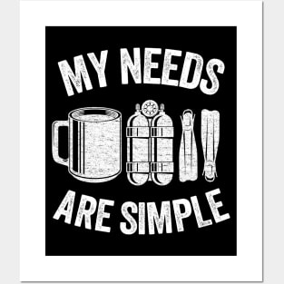 My Needs Are Simple Funny Scuba Diving Gift Coffee Posters and Art